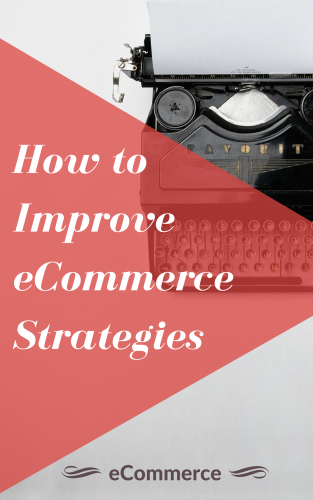 How to improve ecommerce strategies